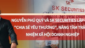 Nguyễn Phú Quý và SK Securities lập Quỹ 
